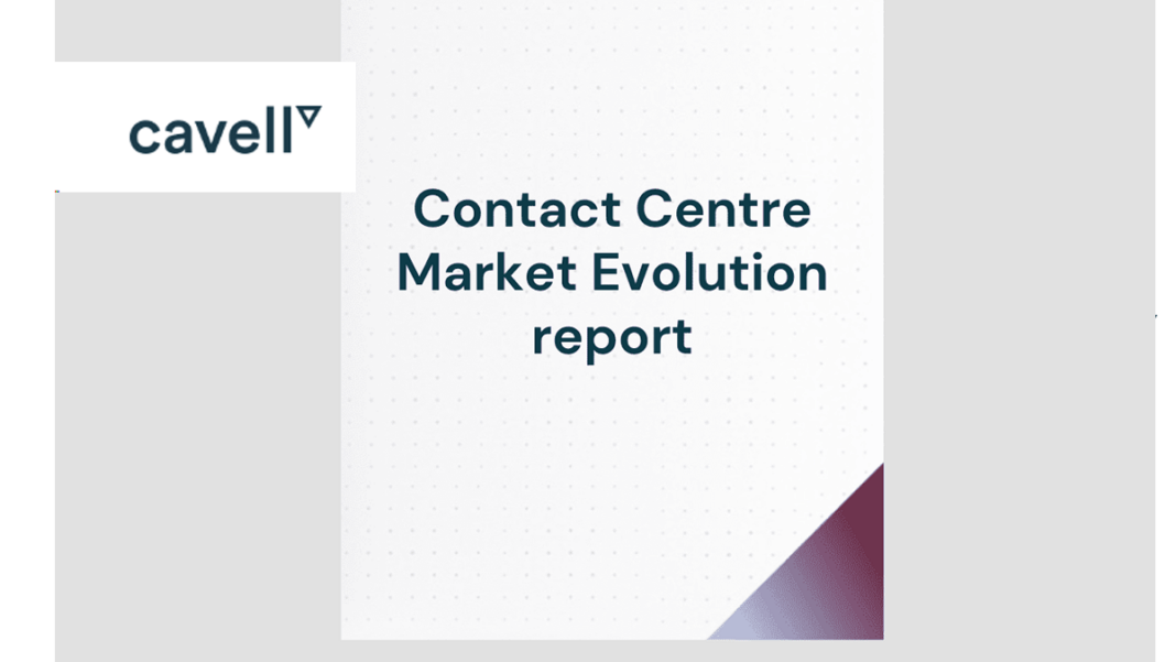 Latest Trends in CX and Contact Centre Automation Revealed by Cavell ...