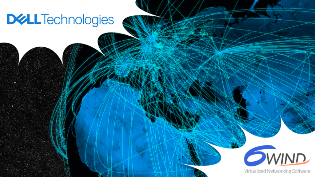 Dell Technologies Collaborates with 6WIND for EMEA CSPs and Enterprises