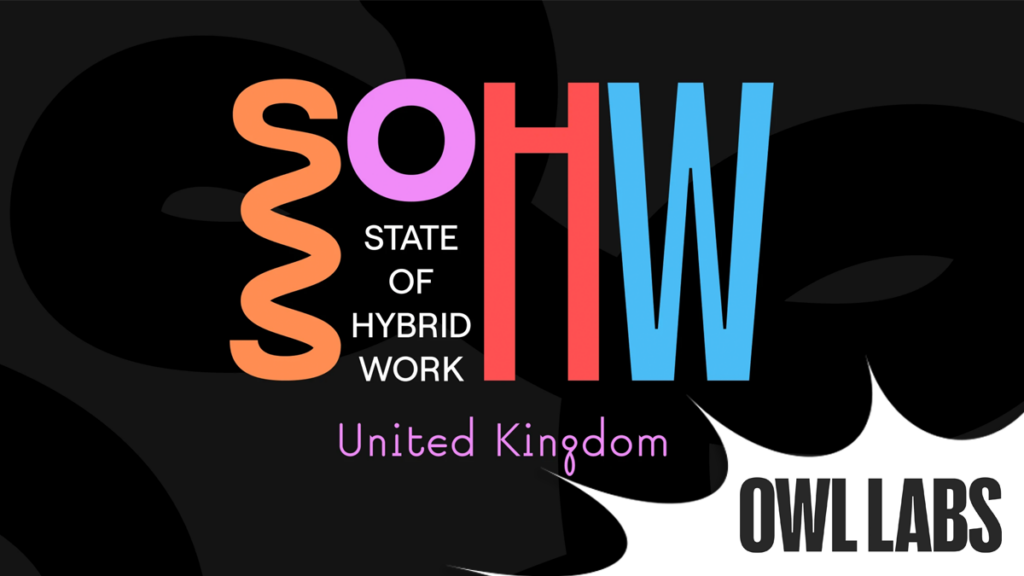 Owl Labs: UK workers stuck in a Workplace Tech Frustration cycle