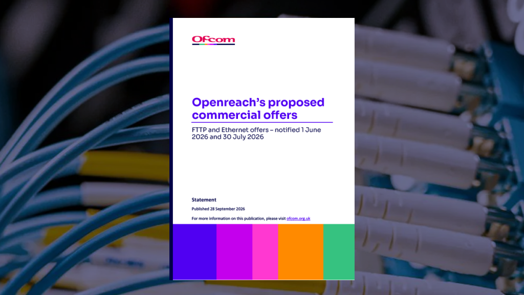 Ofcom Final Statement on Openreach’s Proposed Commercial Offers